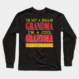 I'm Not A Regular Grandma I'm A Cool Grandma See My Grandkids for Details Long Sleeve T-Shirt